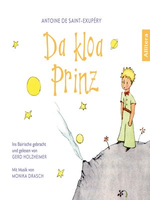 cover image of Da kloa Prinz--Der französische Klassiker ins Bairische gebracht